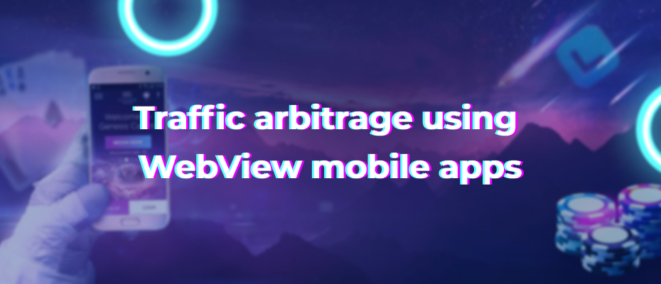 Traffic arbitrage using WebView mobile apps