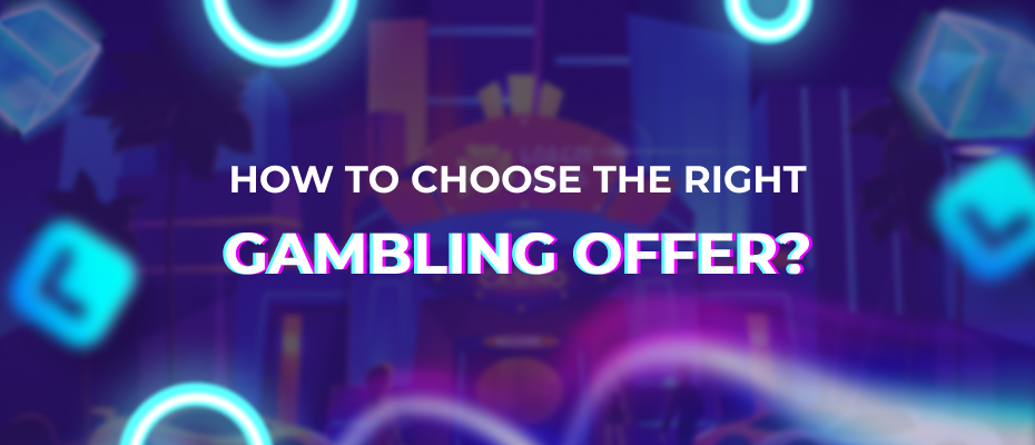 How to choose the right gambling offer?